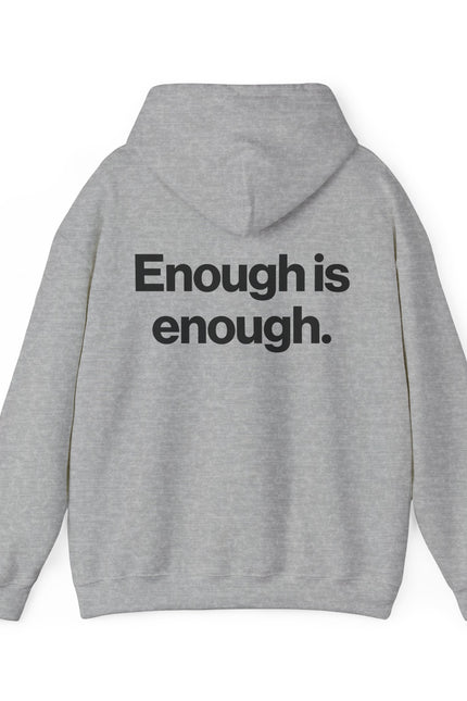"Enough" Hoodie