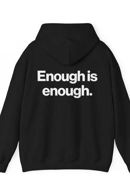 "Enough" Hoodie