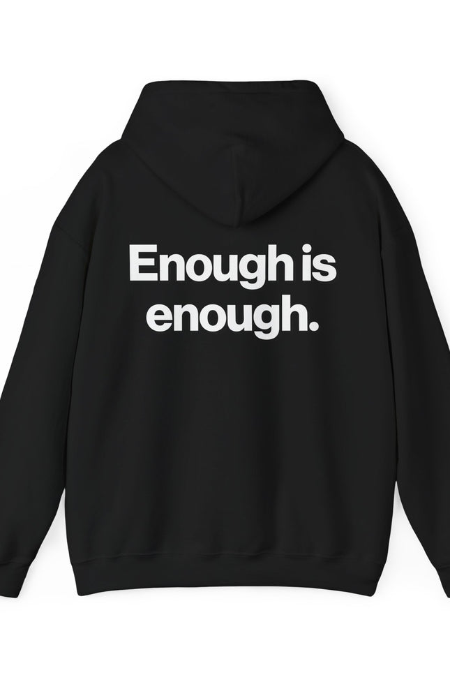 "Enough" Hoodie