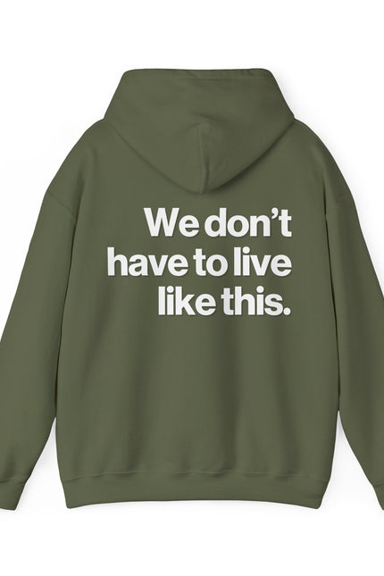 "We Don't Have To" Hoodie