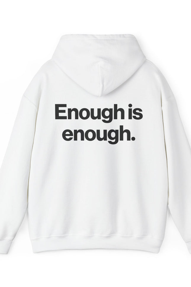 "Enough" Hoodie