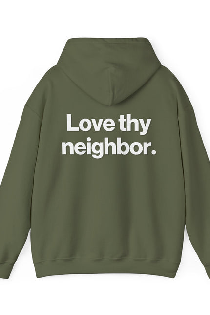 "Love Thy Neighbor" Hoodie
