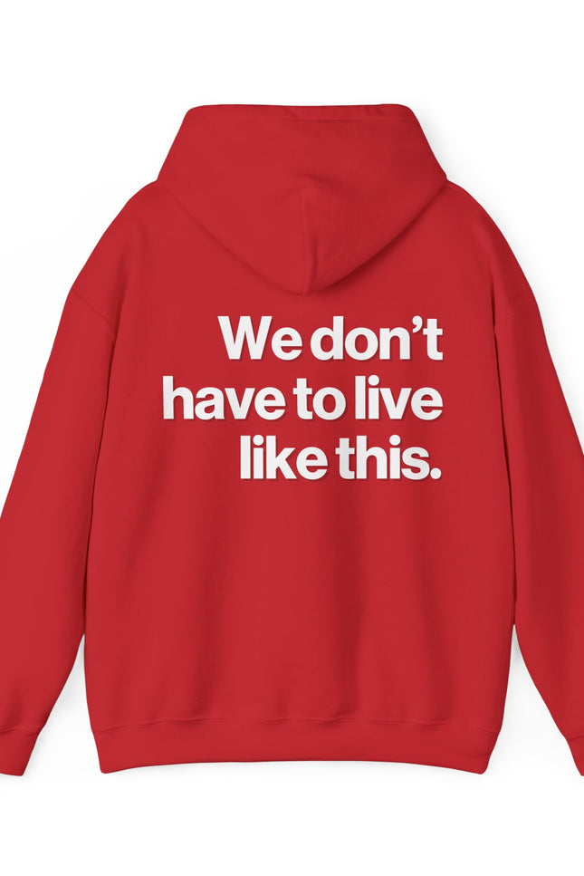 "We Don't Have To" Hoodie