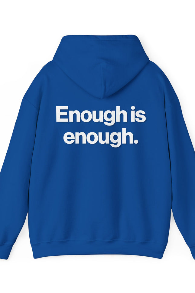 "Enough" Hoodie